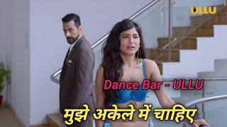 Dance Bar  Ullu Original  Video Review  New Updates  Only On Web Casters