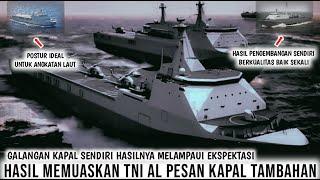 TERBUKTI HASILNYA MEMUASKAN TNI-AL LANGSUNG REPEAT ORDER KAPAL KAPAL BESAR BUATAN DALAM NEGERI