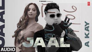 JAAL Full Audio  A Kay  Jagdeep Sangala Jay Dee  Latest Punjabi Songs 2023
