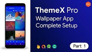 ThemeX Pro - Wallpaper App Complete Tutorial Part 1