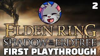 This DLC is MASSIVE - Elden Ring Shadow of the Erdtree First Playthrough 2