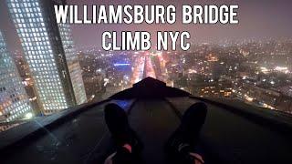 Williamsburg Bridge Climb  Urbex in Brooklyn NYC