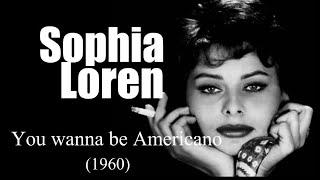 Sophia Loren - You wanna be Americano 1960