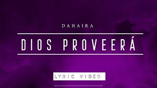 Dios Proveerá - Dahaira Video Lyrics