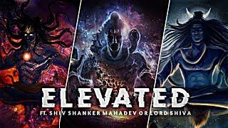 ELEVATED - FT. LORD SHIVA   LORD SHIVA EDIT  #shorts #viral #status #respect #lordshiva