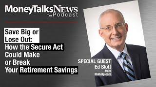 Save Big or Lose Out How the Secure Act Could Make or Break Your Retirement Savings