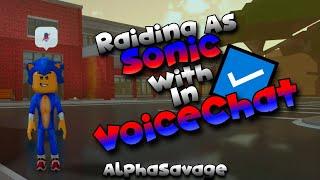 Raiding As Sonic With ️ In Voice Chat On Da Hood