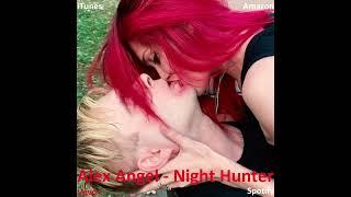 Alex Angel - Night Hunter Official Audio