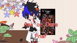 Ask or Dare FNAF  Thank u for 1k D