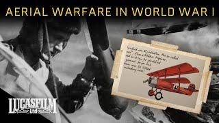 War in the Third Dimension Aerial Warfare in World War I  Historical Documentary  Lucasfilm