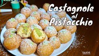 Ricetta CASTAGNOLE AL PISTACCHIO Un esplosione di Gusto CASTAGNOLE FRITTE di Carnevale