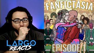 FANFICTASIA Ep 1 - Largo Reacts