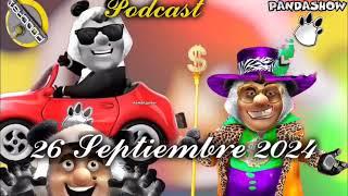 26 Septiembre 2024 El Panda Show Podcast