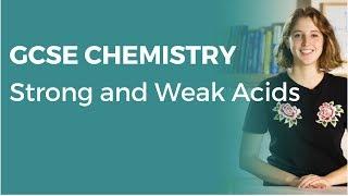 Strong and Weak Acids  9-1 GCSE Chemistry  OCR AQA Edexcel