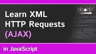 Learn XML HTTP Requests in JavaScript  AJAX Tutorial