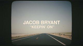 Jacob Bryant - KEEPIN ON Official