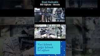 Esat Kabaklı - Bil Oğlum Remix #BilOğlum #remix #keşfet #trend #shorts