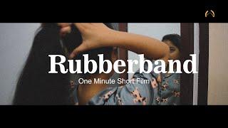 RUBBER BAND  ONE MINUTE SHORT FILM