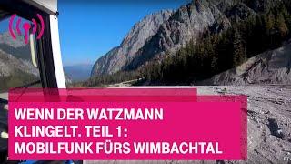 Wenn der Watzmann klingelt.Teil 1 Mobilfunk fürs Wimbachtal