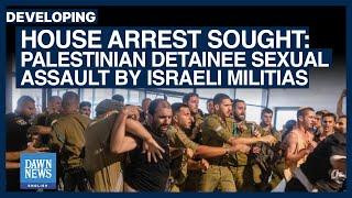 House Arrest Sought For Israeli Soldiers Accused Of Palestinians Sexual Assault  Dawn News English