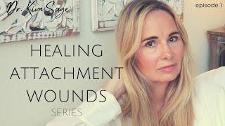 HEALING ATTACHMENT WOUNDS SERIES   EPISODE 1