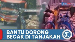 Viral Video Aksi Heroik Wanita Bantu Dorong Becak Kakek di Jalan Tanjakan Tuai Pujian Warganet