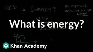 What is energy?  Introduction to energy  High school physics  Khan Academy