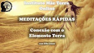 MEDITAÇÃO RÁPIDA – Conexão com o Elemento Terra