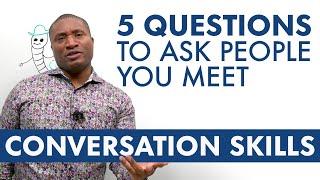 Conversation Skills 5 questions to make you the most interesting person in the room