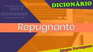 Repugnante