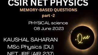 CSIR NET PHYSICAL SCIENCE MEMORY BASED QUESTIONS Part-2 Physicscsir net memory based questions 