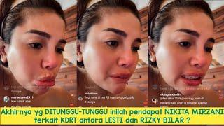 Akhirnya yg DITUNGGU-TUNGGU inilah pendapat NIKITA MIRZANI terkait KDRT antara LESTI dan RIZKY BILAR