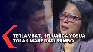 Keluarga Yosua Tolak Maaf Sambo Kami Tidak Bisa Menerima Maafnya Karena Sudah Terlambat