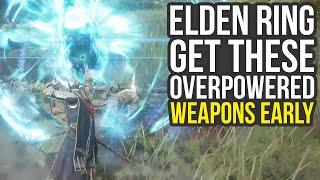 Elden Ring - Get These Amazing Overpowered Weapons Early Elden Ring Best Weapons