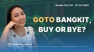 Saham Hari Ini 23 Juli 2024 GOTO Bangkit Buy or Bye?