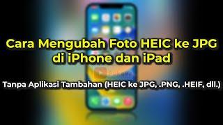 Cara Mengubah Foto HEIC ke JPG di iPhone dan iPad Tanpa Aplikasi Tambahan