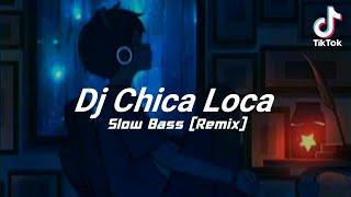 Dj Chica Loca Slow Bass Remix - Zein Fvnky  Viral TikTok