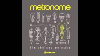 Metronome - The Choice Official Audio