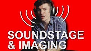 Soundstage & Imaging Explained in Two Minutes