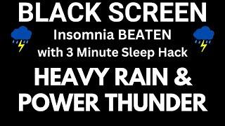 Insomnia BEATEN with 3 Minutes Sleep Hack  Heavy Rain & Power Thunder Sounds to Fall Asleep Faster