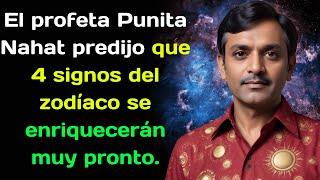 El profeta Punita Nahat predijo que 4 signos del zodíaco se enriquecerán muy pronto