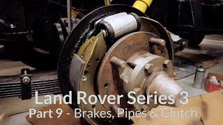 Land Rover Series 3 Restoration Part 9 - Brakes pipes and clutch