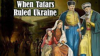 When The Tatars Ruled Ukraine  History Of The Crimean Khanate