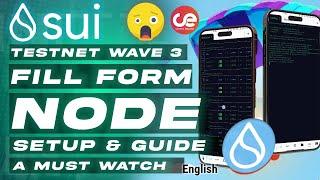 Sui Testnet Wave 3  Node Setup Demo️ & Form Filling Guide- English