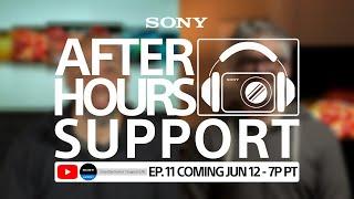 Sony  After Hours Support Live Show – EP. 11 Teaser