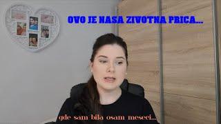 GDE SAM BILA 8 MESECI? TESKA I NEOCEKIVANA BOLEST- OVO JE NASA PRICA...