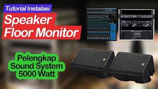 Cara Pasang Speaker Floor Monitor  Kelanjutan Sistem 5000 Watt