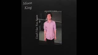 Moon King - Until I See You Again Official Audio