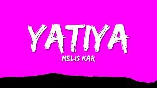 Melis Kar - Yatıya Lyrics