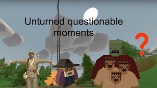 Unturned questionable moments